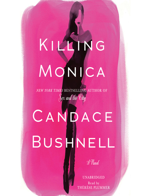 Title details for Killing Monica by Candace Bushnell - Wait list